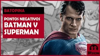 5 Pontos Negativos de Batman v Superman: A Origem da Justiça | Bat-opina