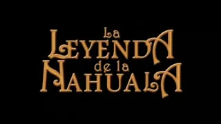 La Leyenda De La Nahuala - Película completa