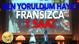 Ben yoruldum hayat fransızca -  1 saat (@festi_cl )