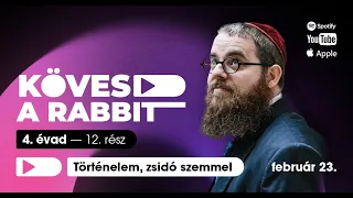 Kövesd a rabbit podcast 46 - Történelem, zsidó szemmel