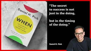 Unlock the Secrets of Perfect Timing: Insights from Daniel Pink's 'When'