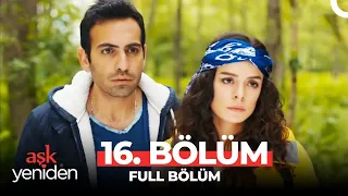 Aşk Yeniden 16. Bölüm