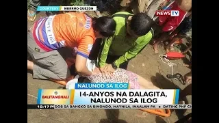 BT: 14-anyos na dalagita, nalunod sa ilog