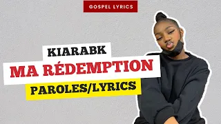 Kiarabk - Ma rédemption (Paroles)