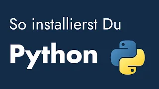 Python Installation | Tutorial (Deutsch)