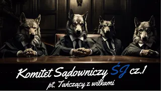 Komitet Sądowniczy ŚJ cz.1 pt. Tańczący z wilkami