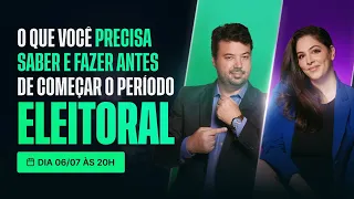 Live: O que você precisa saber e fazer antes de começar o período eleitoral?