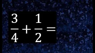 3/4 mas 1/2 . Suma de fracciones heterogeneas , diferente denominador 3/4+1/2