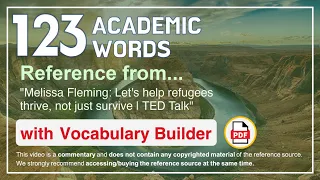 123 Academic Words Ref from "Melissa Fleming: Let's help refugees thrive, not just survive | TED"
