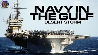 Navy in the Gulf | Operation Desert Storm