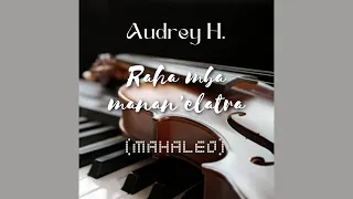 Audrey H • Raha mba manan'elatra Cover (Mahaleo)