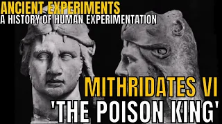 Ancient Experiments - Mithridates VI The Poison King.