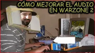 COMO MEJORAR EL AUDIO EN WARZONE 2