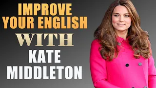 IMPROVE YOUR ENGLISH WITH KATE MIDDLETON  (English Interview With Big Subtitles)