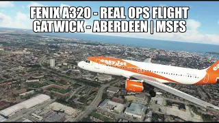 Fenix A320 Live - Gatwick to Aberdeen (Real Ops) | Fenix A320, GSX, VATSIM & MSFS 2020