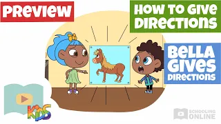 How To Give Directions - Bella Gives Directions - Schooling Online Kids