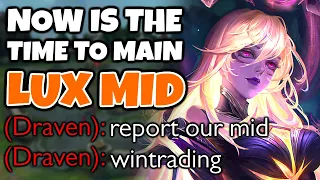 There is NO BETTER TIME to play LUX MID than NOW! | 13.16