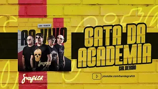 Banda Grafith - Feito Manteiga (Leva Nóiz) / Gata da Academia (Caldeirão) | Fevereiro 2023