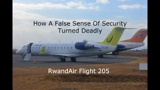 The Crash Caused By A False Sense Of Security | RwandAir Flight 205