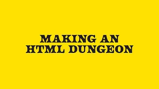 Making an HTML Dungeon