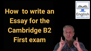 How to write an Essay for the Cambridge B2 First exam