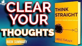 Think Straight | Darius Foroux | Hindi Audiobook | Book Summary