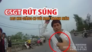 Thực hư cảnh sát giao thông rút súng với nam thanh niên Bến Tre