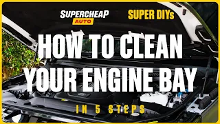 How To Clean Your Engine Bay - Super DIYs