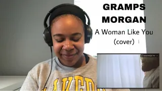 Gramps Morgan - A Woman Like You | REACTION!!!