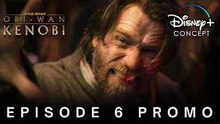 Obi-Wan Kenobi | Episode 6 Promo | Disney+ Concept