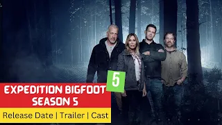 Expedition Bigfoot Season 5 Release Date | Trailer | Cast | Expectation | Ending Explained