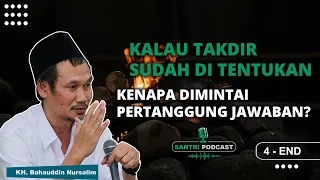 Kalo takdir sudah di tentukan kenapa dimintai pertanggung jawaban? - Gus Baha