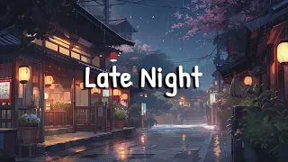 Late Night 💧 Raining in Lofi City 🌧️ Lofi Hip Hop Mix [ Beats To Relax / Chill To ]