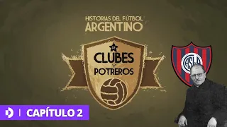 San Lorenzo, del Padre Massa a grande de la Primera División - #DeClubesYPotreros - Capítulo 2