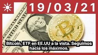 Bitcoin, ETF en EE.UU a la vista. Seguimos hacia los máximos.