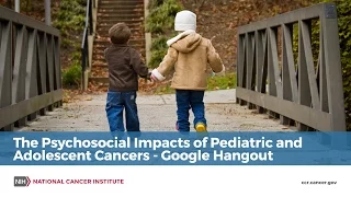 The Psychosocial Impacts of Pediatric and Adolescent Cancers