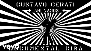 Gustavo Cerati - Documental Gira Ahí Vamos