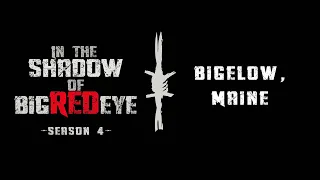 Bigfoot Research Expedition in Bigelow Maine- Sasquatch In the Shadow of Big Red Eye