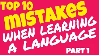 TOP 10 LANGUAGE LEARNING MISTAKES