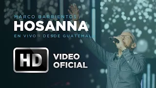 Hosanna - Marco Barrientos  - Amanece Guatemala