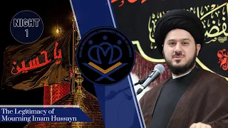 Night 1: The Legitimacy of Mourning Imam Hussayn - Sayed Saleh Qazwini