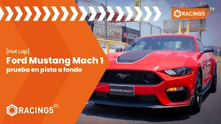 [Hot Lap] Ford Mustang Mach 1, prueba en pista a fondo