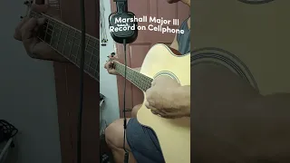 Marshall Major 3 Headphone records Acoustic guitar on a Cellphone #acousticguitar #tutorial #share