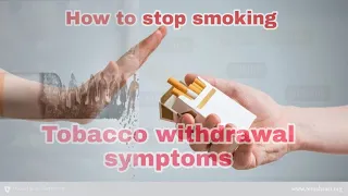 Tobacco harmful effect | Smoking withdrawal symptoms | How to quit smoking