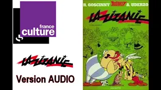 Audio Les aventures d'Astérix : la Zizanie (France culture 2019)