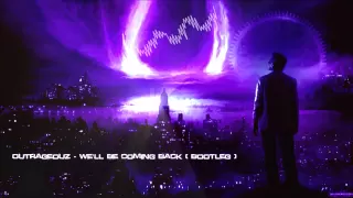 Outrageouz - We'll Be Coming Back (Bootleg) [HQ Original]