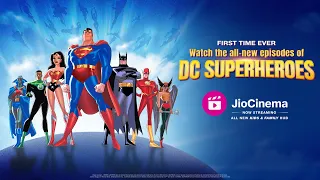 DC Superheroes | New Episodes | Now Streaming | JioCinema