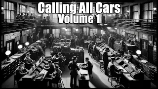 Calling All Cars Vol 1 - 8+ hrs #otr #blackscreen