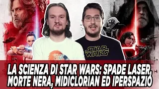 La Scienza di Star Wars: Spade laser, Morte Nera, Midiclorian ed iperspazio