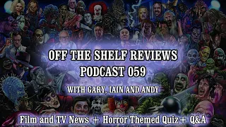 Podcast 59 - Off The Shelf Reviews